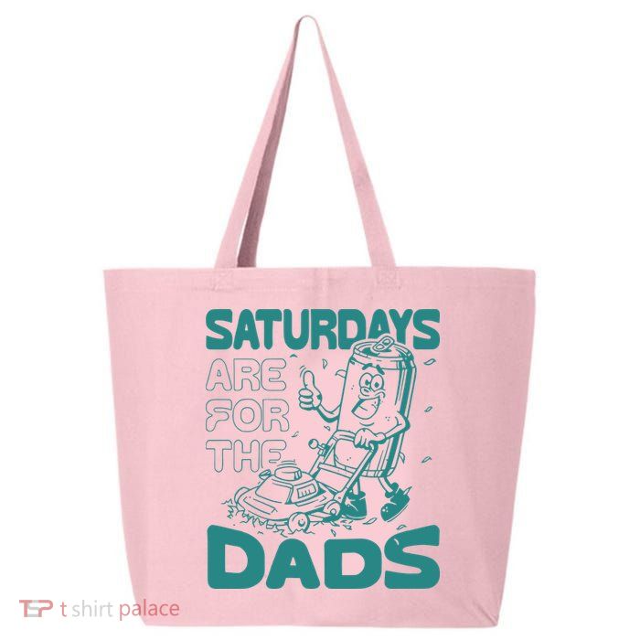 Saturdays Are For The Dads Mow 25L Jumbo Tote
