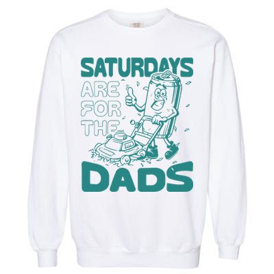 Saturdays Are For The Dads Mow Garment-Dyed Sweatshirt