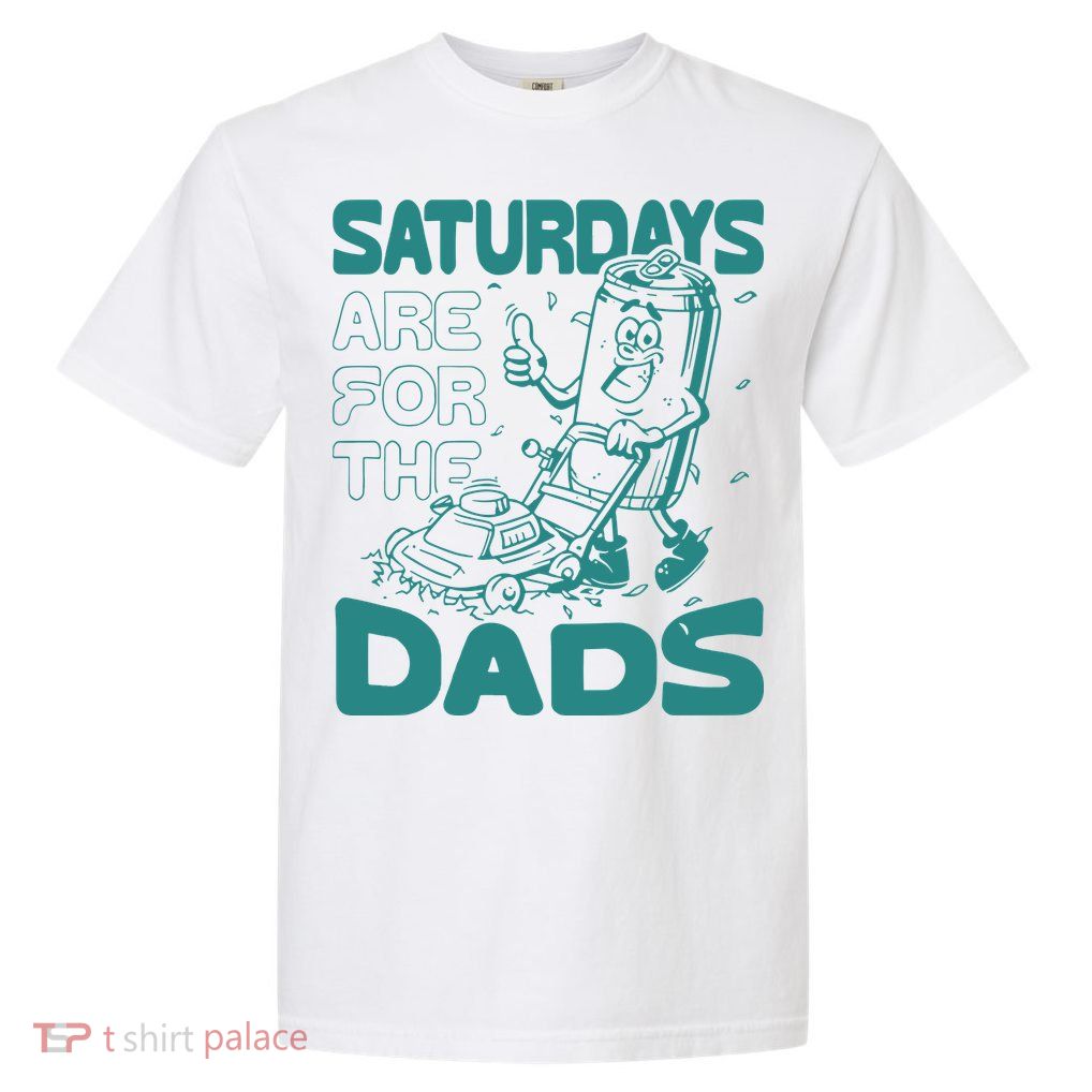 Saturdays Are For The Dads Mow Garment-Dyed Heavyweight T-Shirt
