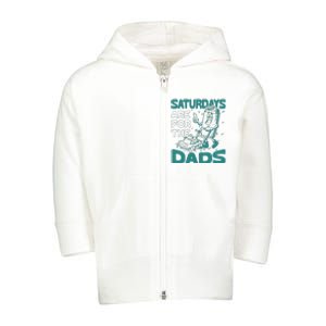 Saturdays Are For The Dads Mow Toddler Zip Fleece Hoodie