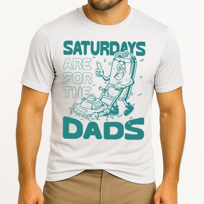 Saturdays Are For The Dads Mow Cooling Performance Crew T-Shirt