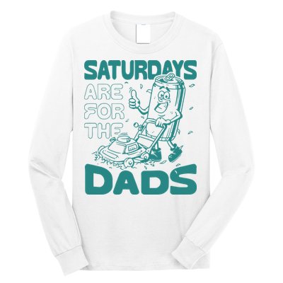 Saturdays Are For The Dads Mow Long Sleeve Shirt