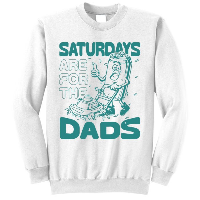 Saturdays Are For The Dads Mow Sweatshirt