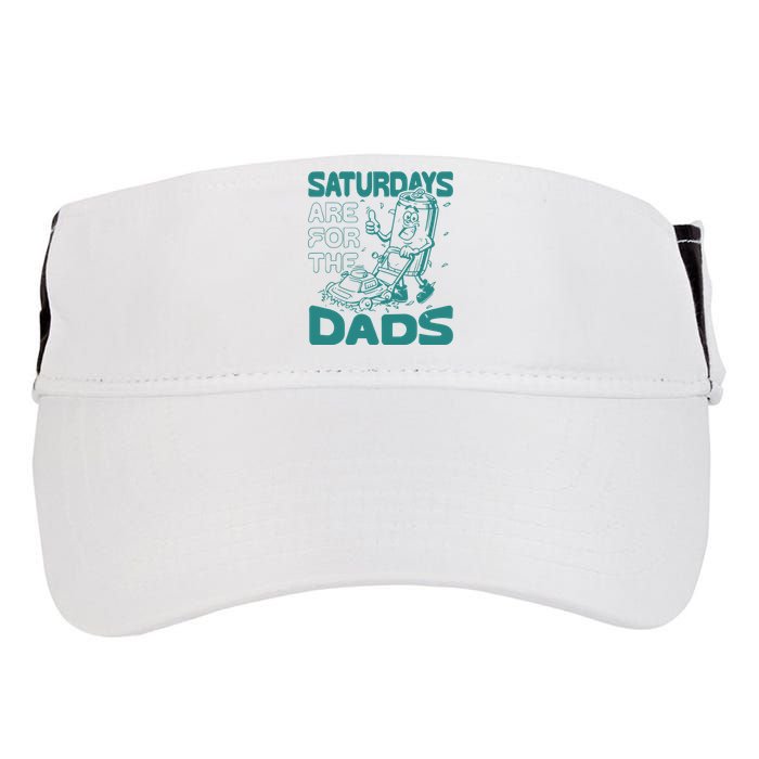 Saturdays Are For The Dads Mow Adult Drive Performance Visor