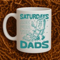 Saturdays Are For The Dads Mow Mug