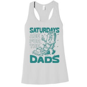 Saturdays Are For The Dads Mow Women's Racerback Tank