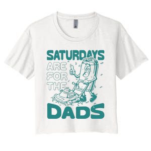 Saturdays Are For The Dads Mow Women's Crop Top Tee