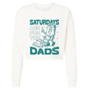 Saturdays Are For The Dads Mow Cropped Pullover Crew