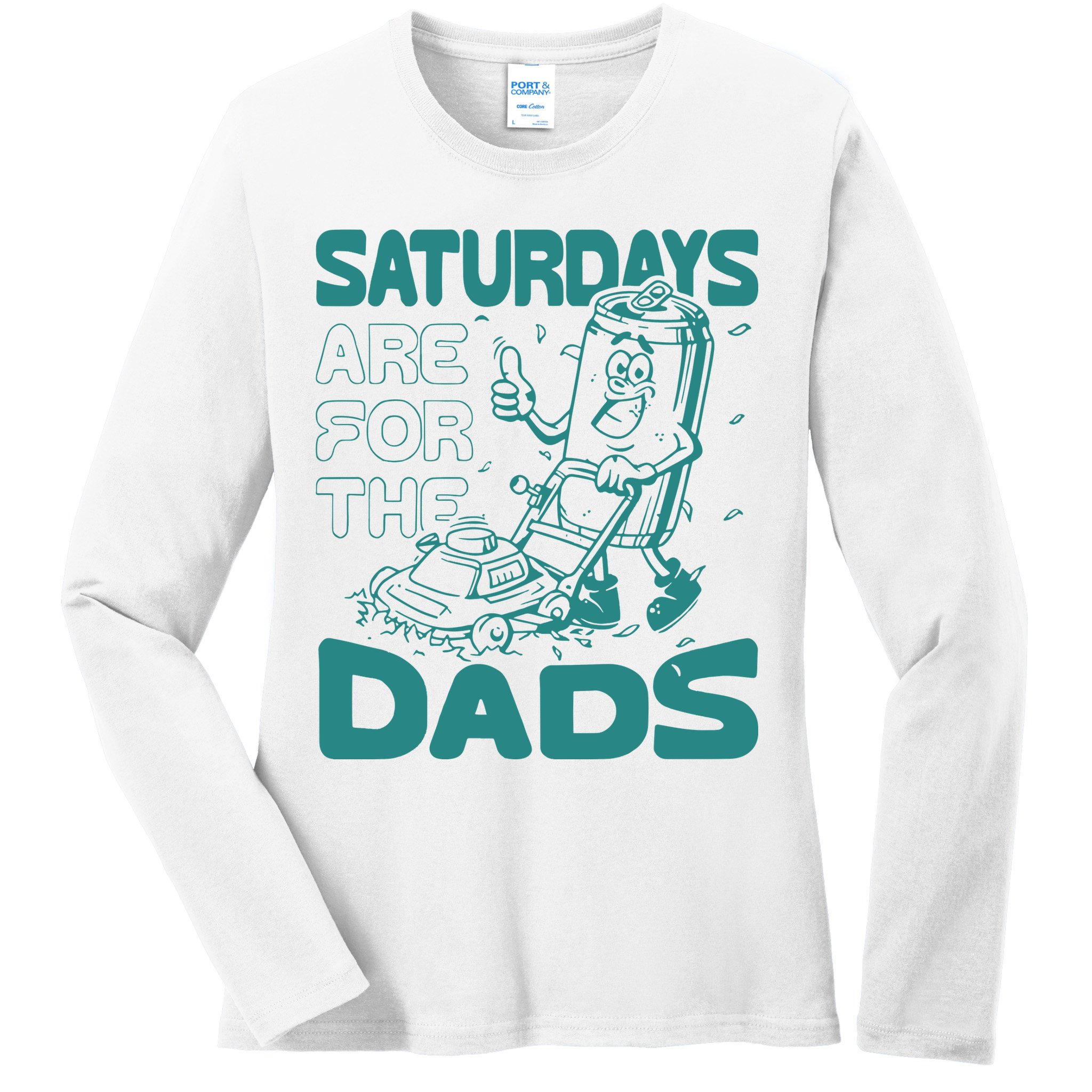 Saturdays Are For The Dads Mow Ladies Long Sleeve Shirt