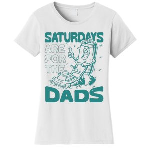 Saturdays Are For The Dads Mow Women's T-Shirt