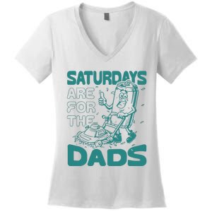 Saturdays Are For The Dads Mow Women's V-Neck T-Shirt