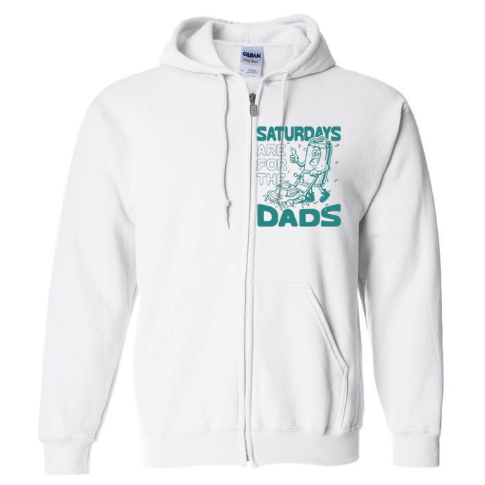 Saturdays Are For The Dads Mow Full Zip Hoodie