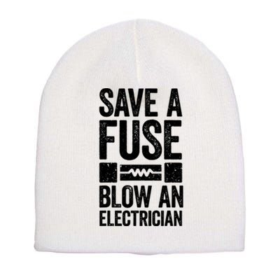 Save A Fuse Blow An Electrician Electrician Short Acrylic Beanie