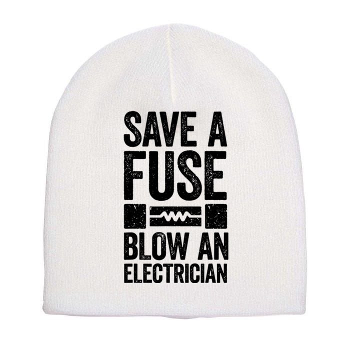 Save A Fuse Blow An Electrician Electrician Short Acrylic Beanie