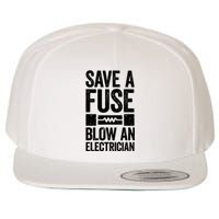 Save A Fuse Blow An Electrician Electrician Wool Snapback Cap