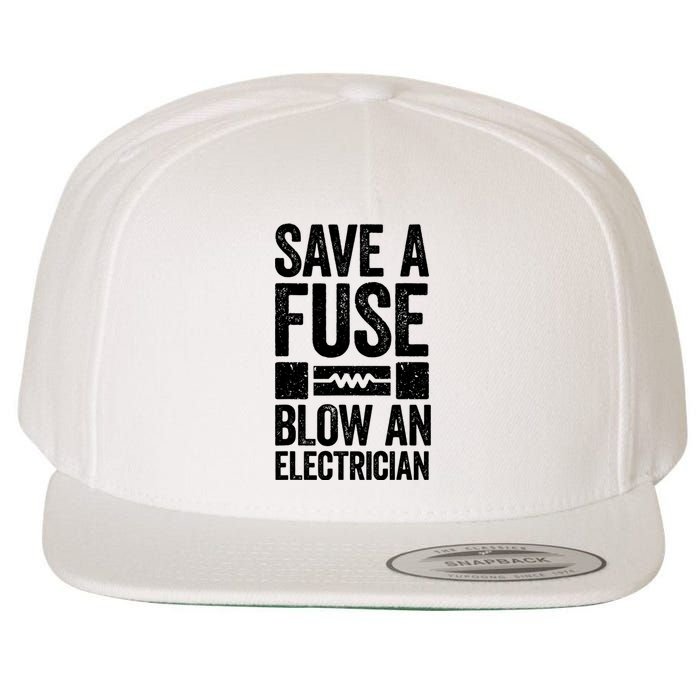 Save A Fuse Blow An Electrician Electrician Wool Snapback Cap