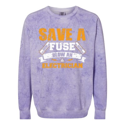 Save A Fuse Blow An Electrician T Colorblast Crewneck Sweatshirt