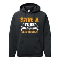 Save A Fuse Blow An Electrician T Performance Fleece Hoodie