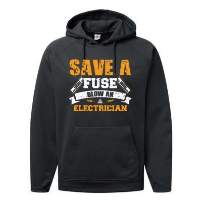 Save A Fuse Blow An Electrician T Performance Fleece Hoodie