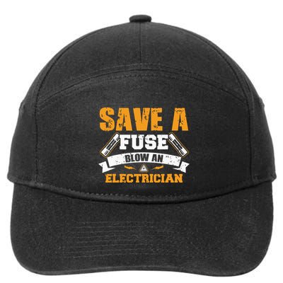 Save A Fuse Blow An Electrician T 7-Panel Snapback Hat