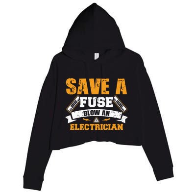 Save A Fuse Blow An Electrician T Crop Fleece Hoodie