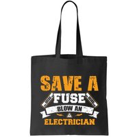 Save A Fuse Blow An Electrician T Bag