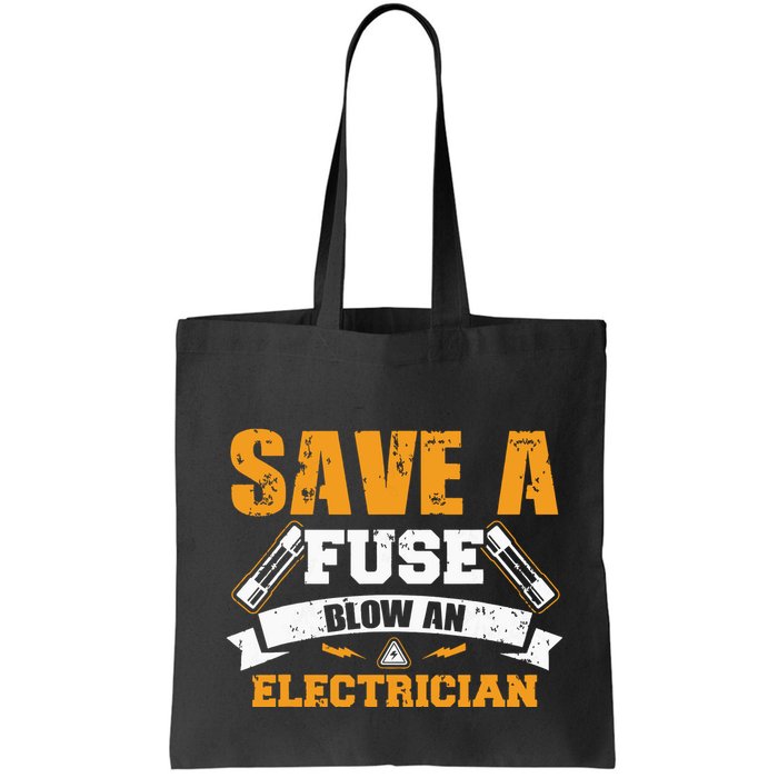 Save A Fuse Blow An Electrician T Bag