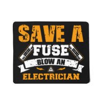 Save A Fuse Blow An Electrician T Mousepad