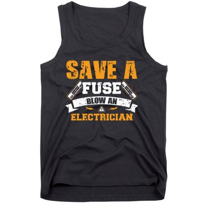 Save A Fuse Blow An Electrician T Tank Top