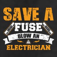 Save A Fuse Blow An Electrician T Golf Towel