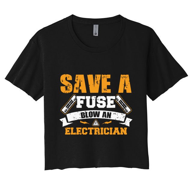 Save A Fuse Blow An Electrician T Crop Top