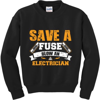 Save A Fuse Blow An Electrician T Kids Sweatshirt