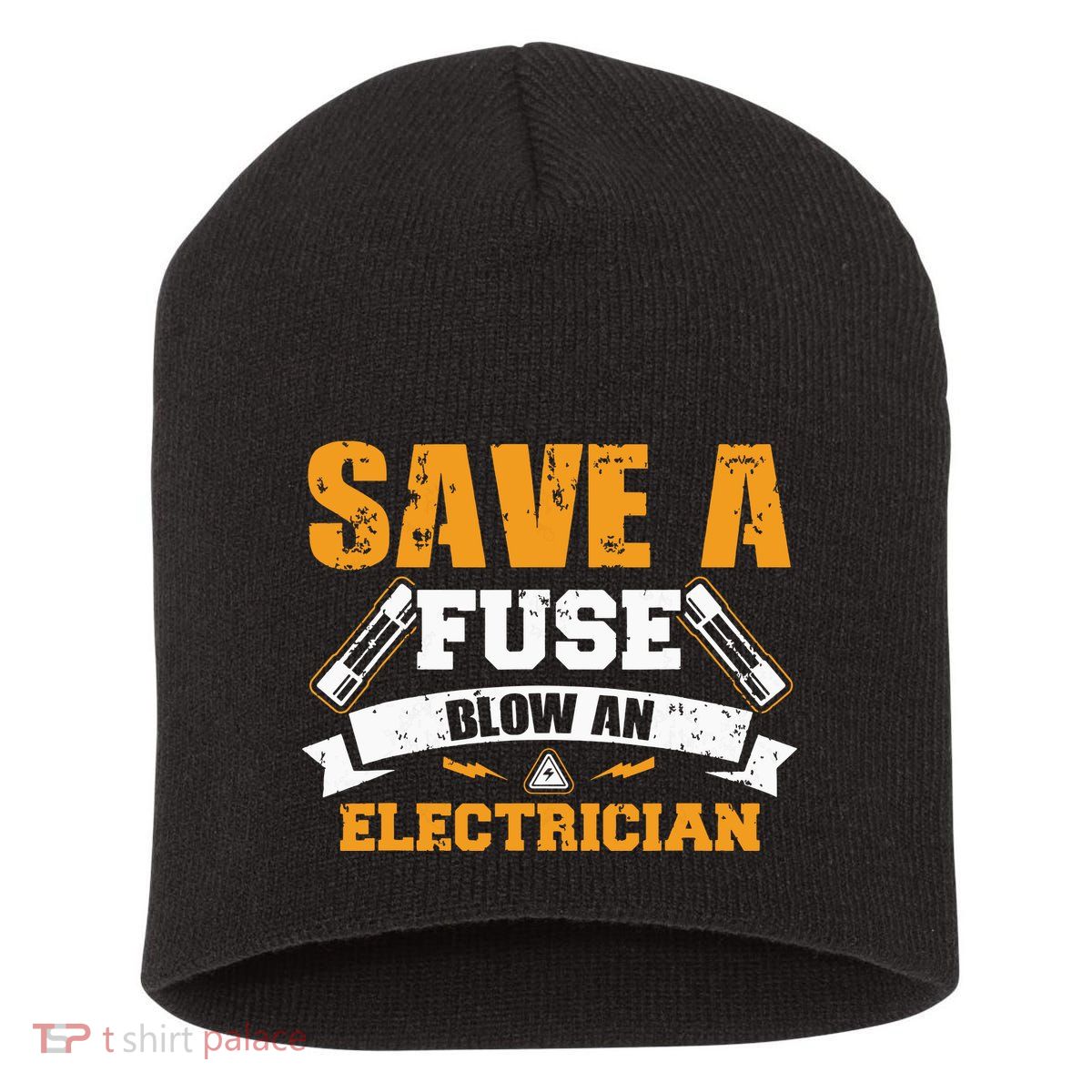 Save A Fuse Blow An Electrician T Short Acrylic Beanie