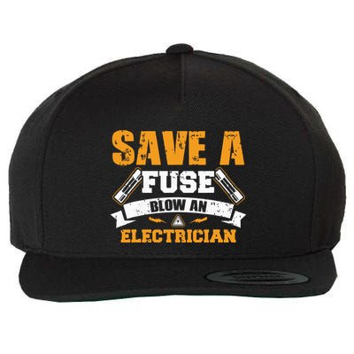 Save A Fuse Blow An Electrician T Wool Snapback Cap