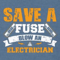 Save A Fuse Blow An Electrician T Garment-Dyed Sweatshirt
