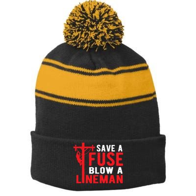 Save A Fuse Blow A Lineman Funny Lineman Stripe Pom Pom Beanie