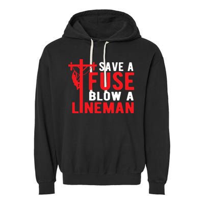 Save A Fuse Blow A Lineman Funny Lineman Garment-Dyed Fleece Hoodie