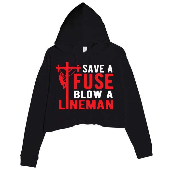 Save A Fuse Blow A Lineman Funny Lineman Crop Fleece Hoodie
