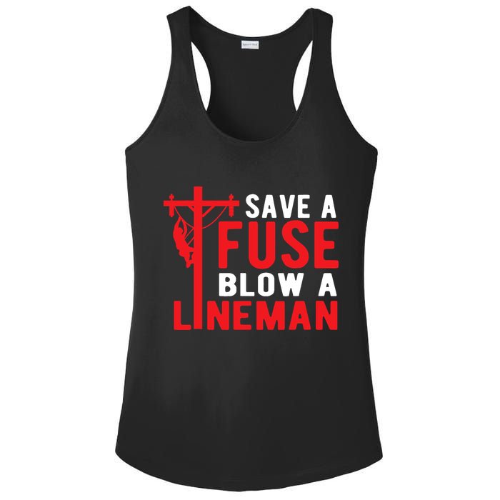 Save A Fuse Blow A Lineman Funny Lineman Ladies PosiCharge Competitor Racerback Tank
