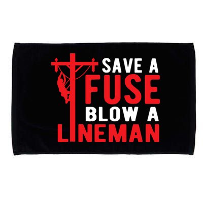 Save A Fuse Blow A Lineman Funny Lineman Microfiber Hand Towel