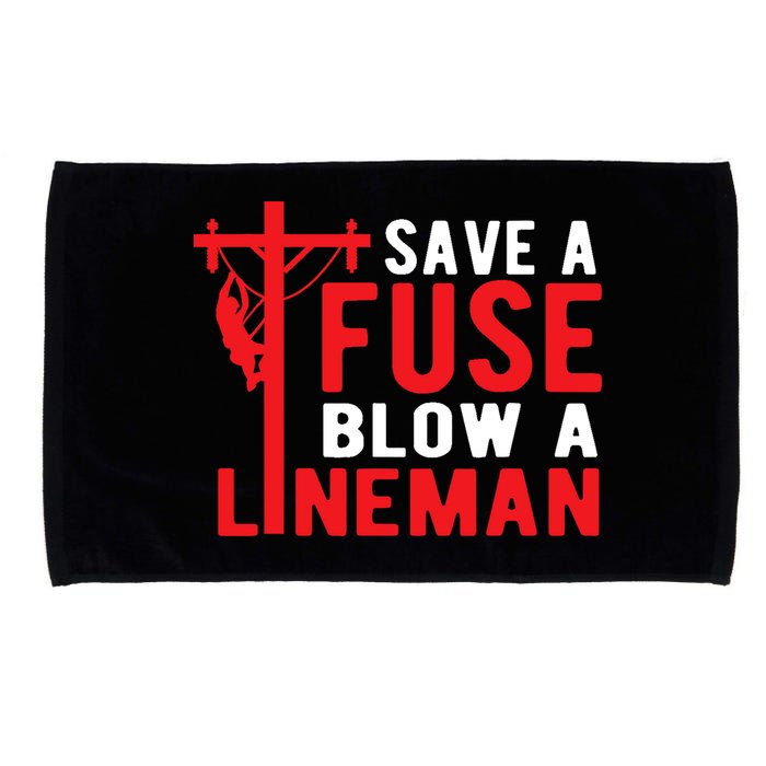 Save A Fuse Blow A Lineman Funny Lineman Microfiber Hand Towel