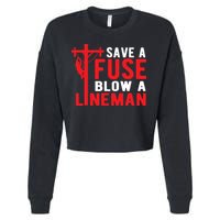 Save A Fuse Blow A Lineman Funny Lineman Cropped Pullover Crew