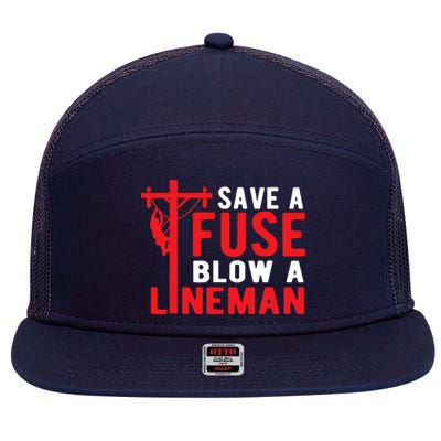 Save A Fuse Blow A Lineman Funny Lineman 7 Panel Mesh Trucker Snapback Hat