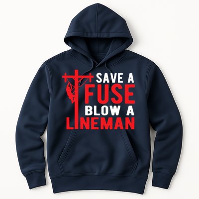Save A Fuse Blow A Lineman Funny Lineman Hoodie