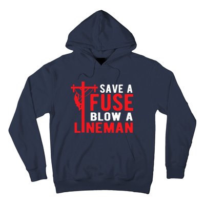 Save A Fuse Blow A Lineman Funny Lineman Hoodie