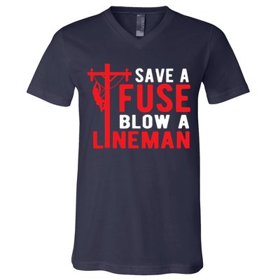 Save A Fuse Blow A Lineman Funny Lineman V-Neck T-Shirt