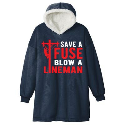 Save A Fuse Blow A Lineman Funny Lineman Hooded Wearable Blanket