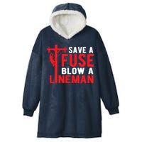 Save A Fuse Blow A Lineman Funny Lineman Hooded Wearable Blanket