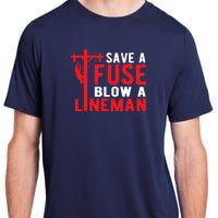 Save A Fuse Blow A Lineman Funny Lineman Adult ChromaSoft Performance T-Shirt