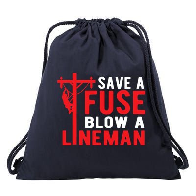 Save A Fuse Blow A Lineman Funny Lineman Drawstring Bag